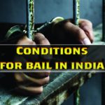CONDITIONS FOR BAIL IN INDIA