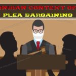 INDIAN CONTEXT OF PLEA BARGAINING