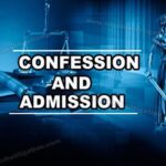 DIFFERENCE BETWEEN ADMISSION AND CONFESSION UNDER INDIAN EVIDENCE LAW