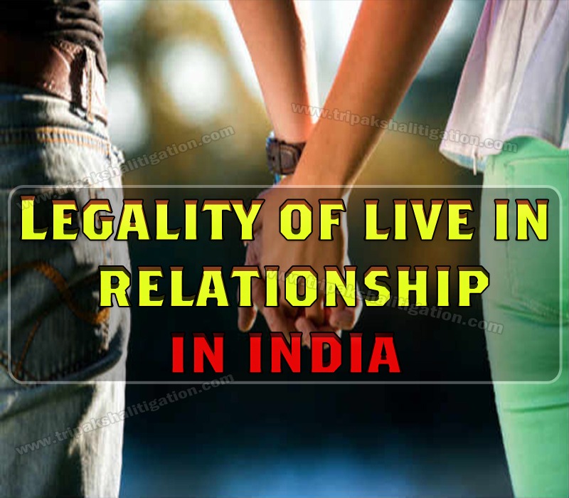 LEGALITY OF LIVE IN RELATIONSHIP IN INDIA