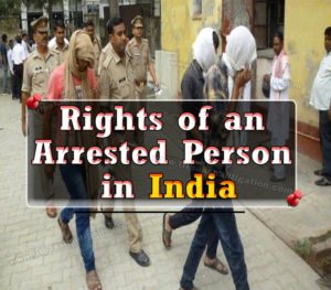 RIGHTS OF AN ARRESTED PERSON IN INDIA