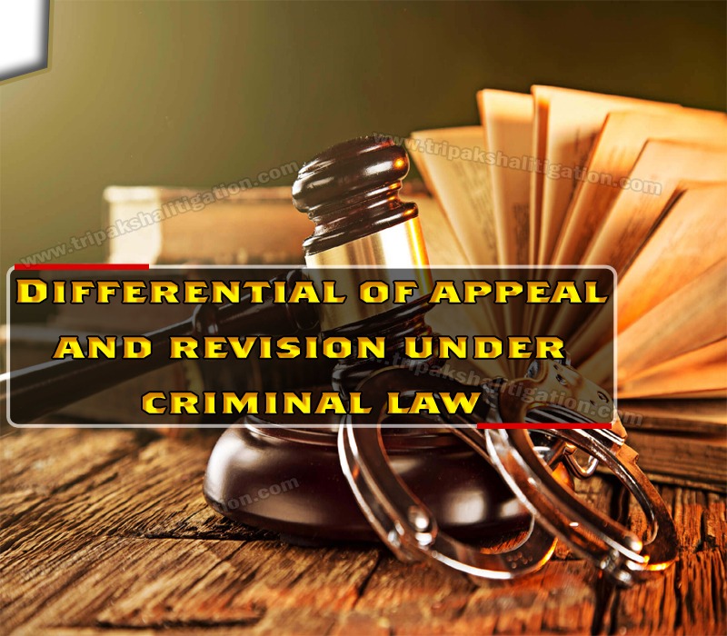 differential of appeal and revision under criminal law