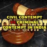 Civil contempt vs Criminal Contempt in India