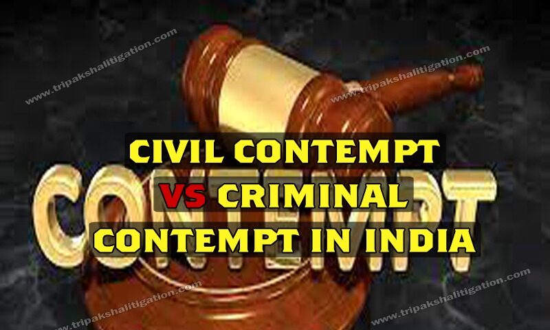 Civil contempt vs Criminal Contempt in India