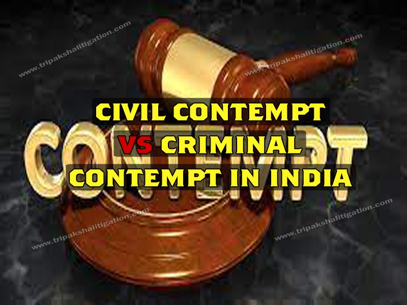 Civil contempt vs Criminal Contempt in India