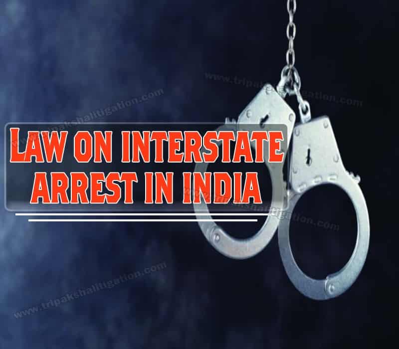 Law on interstate arrest in India
