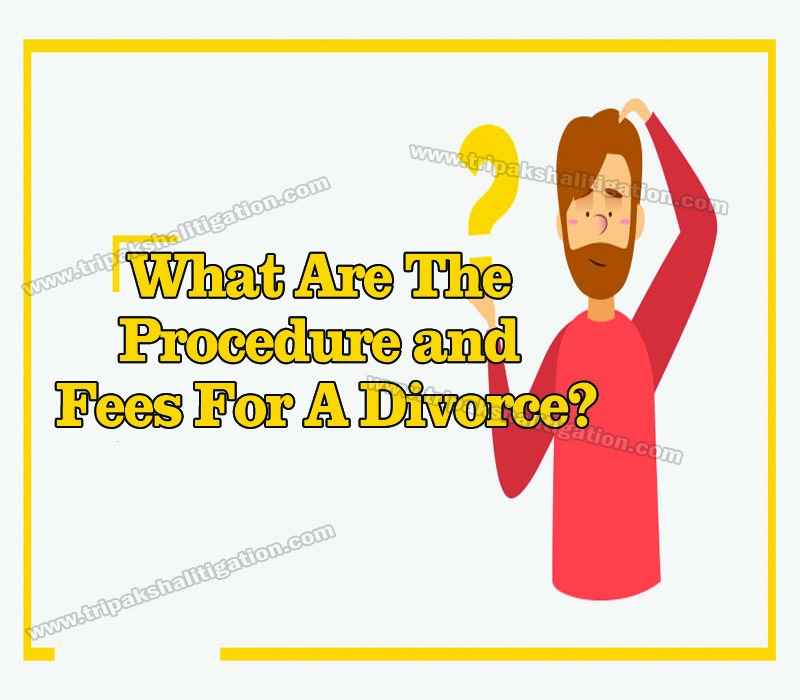 What are the procedure and fees for a divorce