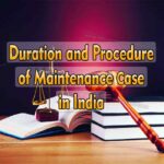 Duration and procedure of Maintenance case in India