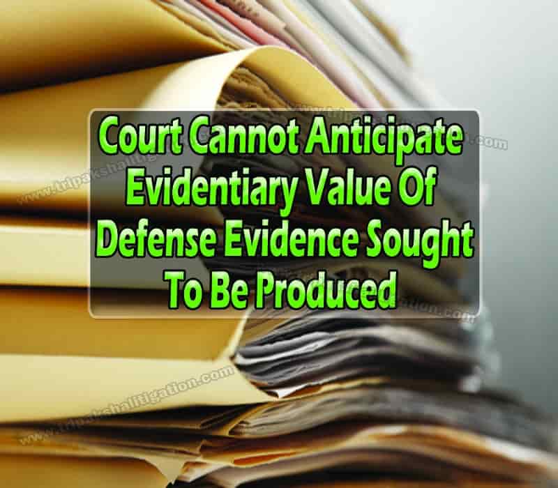 Court cannot anticipate evidentiary value of defense evidence sought to be produced and dismiss Sec. 91 application