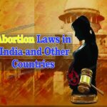 ABORTION LAWS IN INDIA AND OTHER COUNTRIES