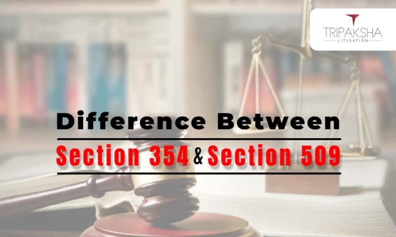 Difference Between Section 354 and 509 of ipc