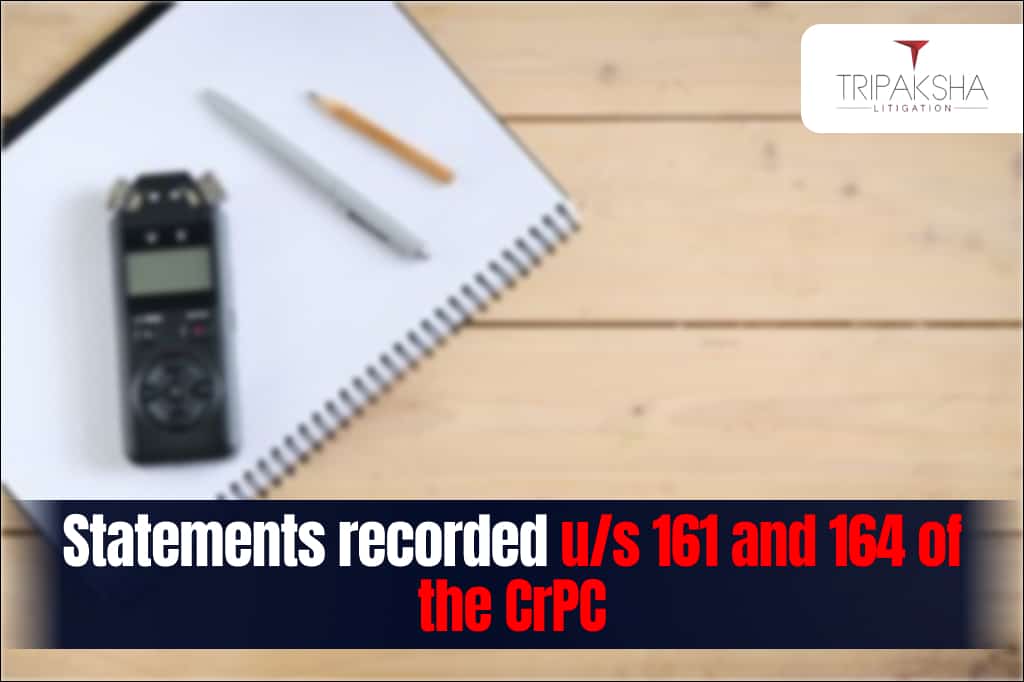 Statements recorded us 161 and 164 of the CrPC