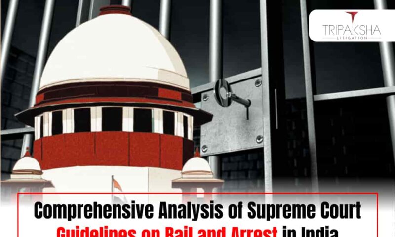 Comprehensive Analysis of Supreme Court Guidelines on Bail and Arrest in India