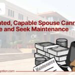 Educated, Capable Spouse cannot sit Idle and Seek Maintenance