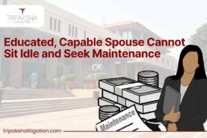 Educated, Capable Spouse cannot sit Idle and Seek Maintenance