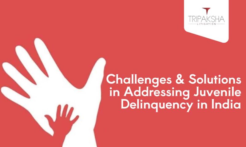 Challenges and Solutions in Addressing Juvenile Delinquency in India