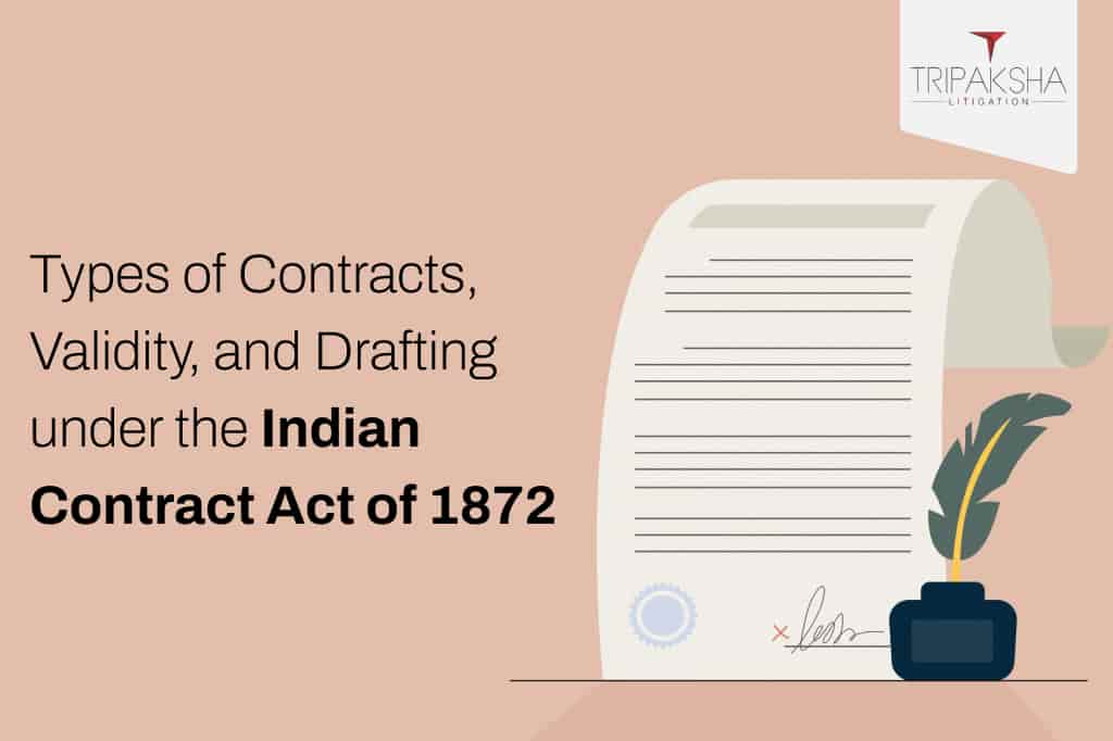 Types of Contracts, Validity, and Drafting under the Indian Contract Act of 1872