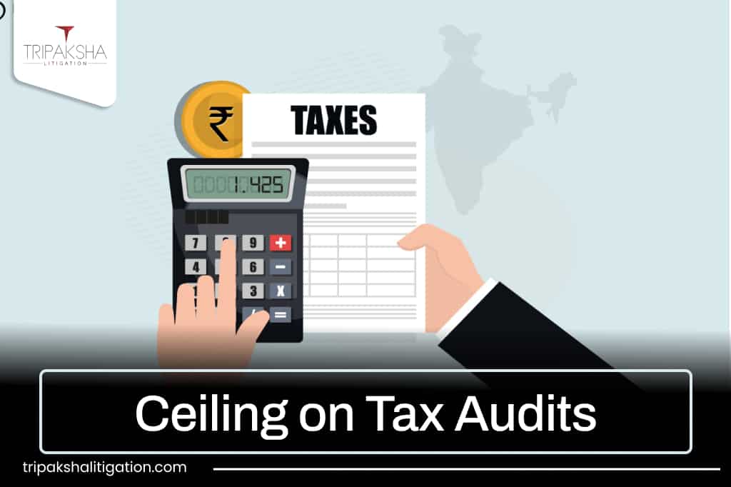 Ceiling on Tax Audits