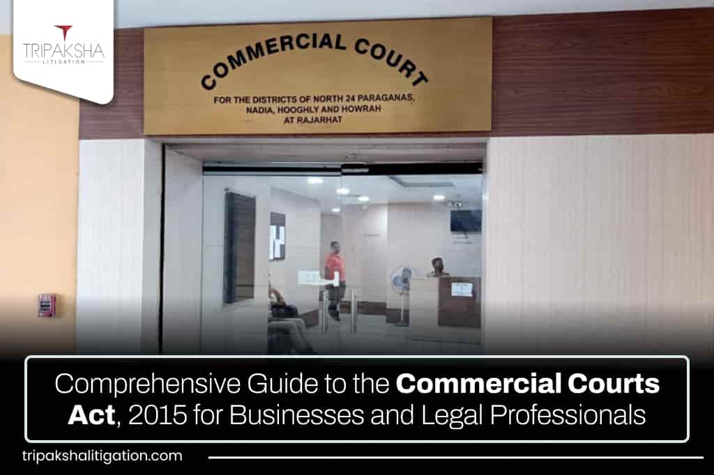 Comprehensive Guide to the Commercial Courts Act, 2015