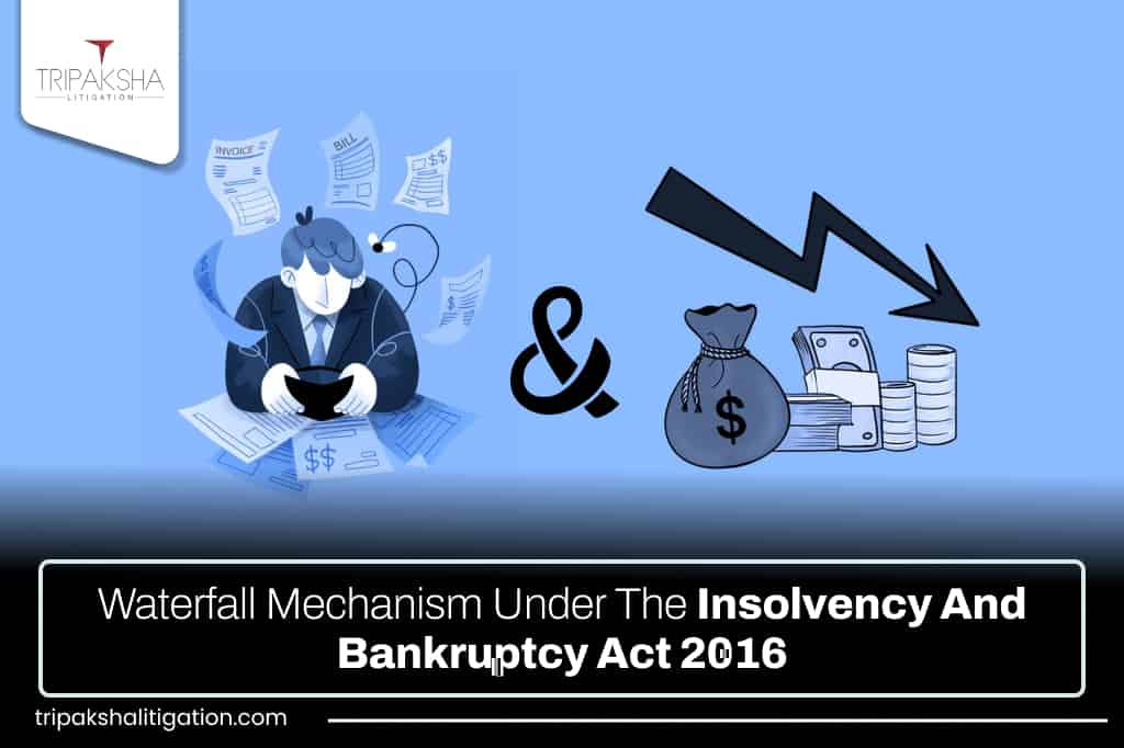 Waterfall Mechanism Under The Insolvency And Bankruptcy Act 2016