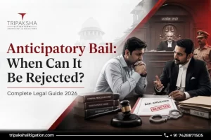 Anticipatory Bail When Can It Be Rejected Guide 2026