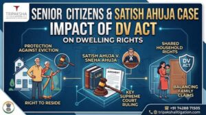 Senior Citizens & Satish Ahuja Case Impact of DV Act