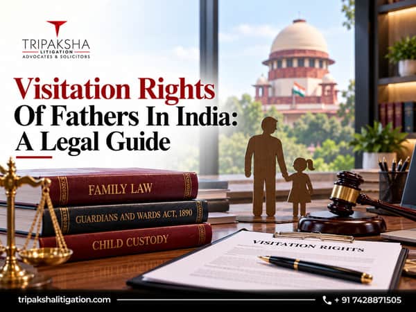 Visitation Rights Of Fathers In India A Legal Guide